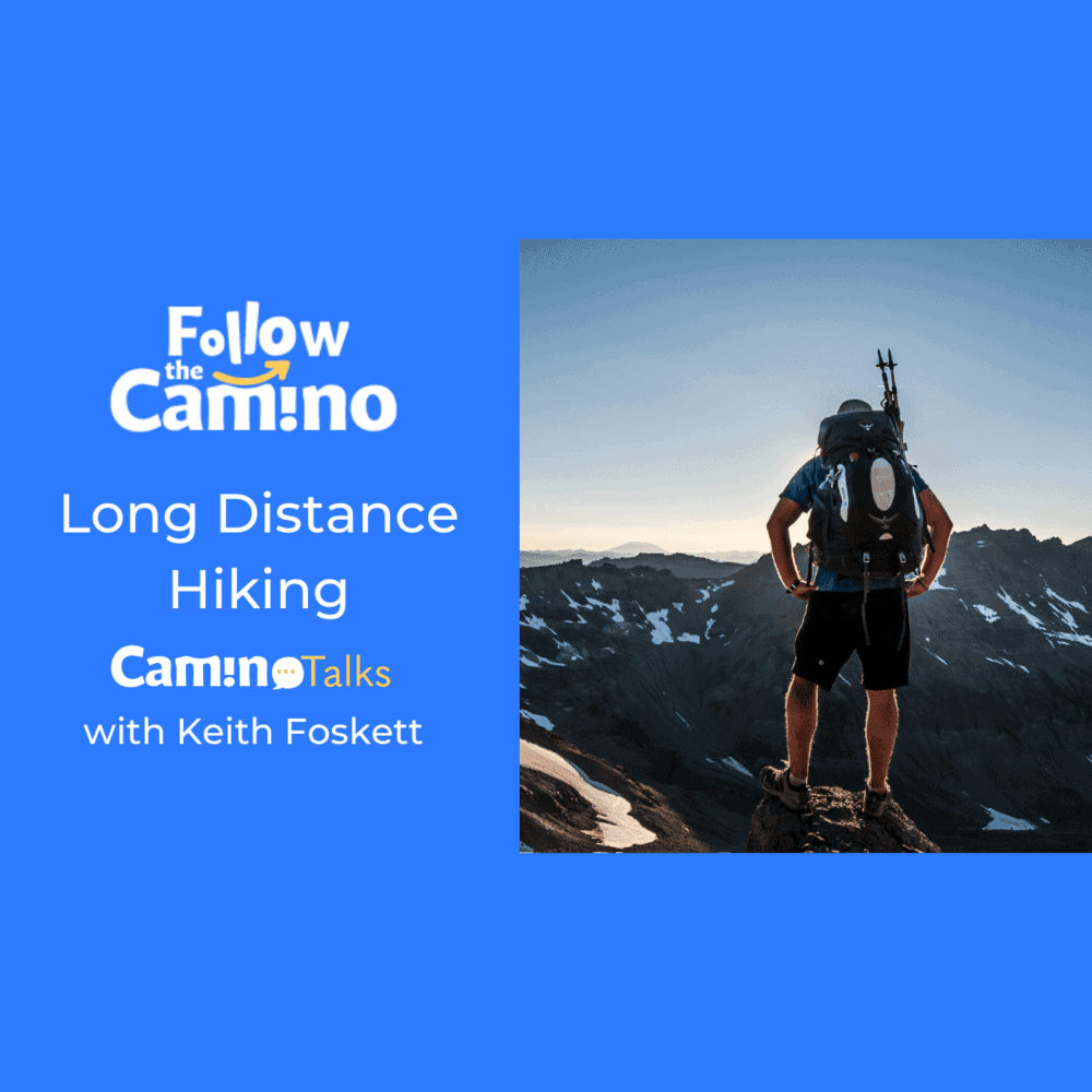 keith foskett Camino Talks with Keith Foskett: Long-distance Hiker and Author